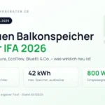 Beitragsbild IFA 2026 Balkonkraftwerk-Speicher – Anker SOLIX, Zendure, EcoFlow, Bluetti. Kennzahlen 10 kWp PV-Eingang, 42 kWh maximaler Speicher, 800 W Einspeisegrenze bleibt bestehen.